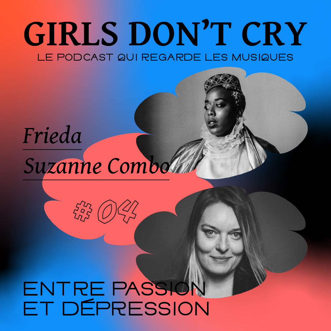 podcast Girls Don'tCry : entre passion et dépression, Frieda et Suzanne Combo