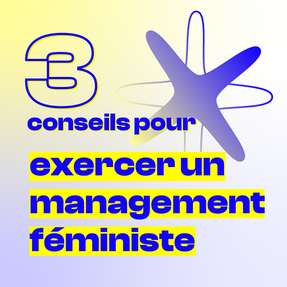 3 conseils pour exercer un management féministe