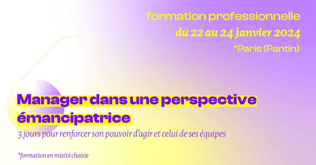 visuel de présentation de la formation professionnelle La Petite : manager dans une perspective émancipatrice, 3 jours pour renforcer son pouvoir d'agir et celui de ses équipes (formation en mixité choisie), du 22 au 24 janvier 2024 à Paris, Pantin.
