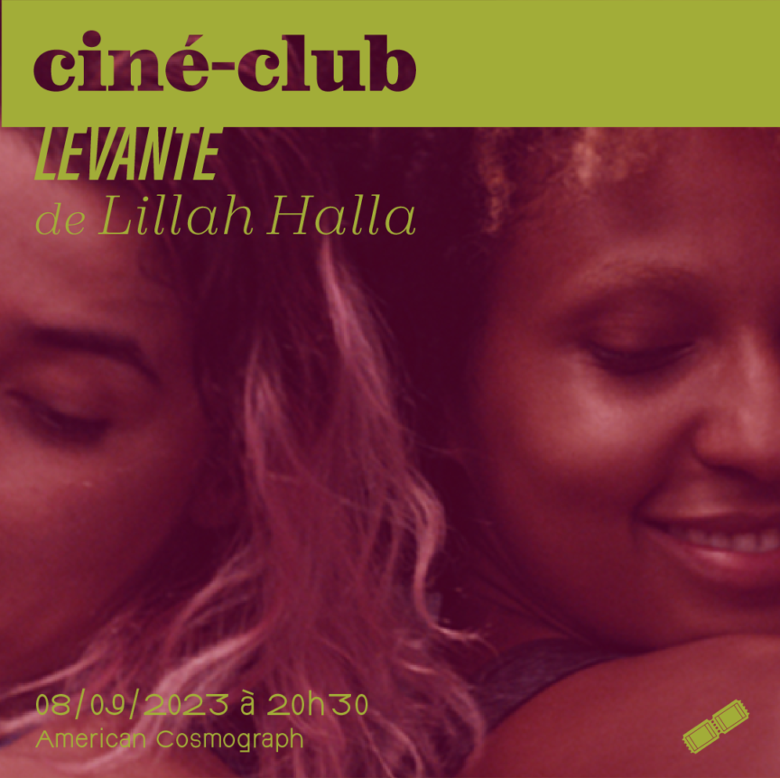 ciné club le 08/09/2023 au cinéma american cosmograph à 20h30 du film Levante de Lillah Halla.