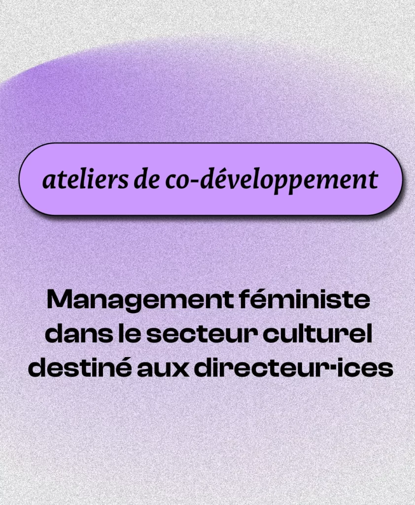 Ateliers de co-développement : management féministe - La Petite