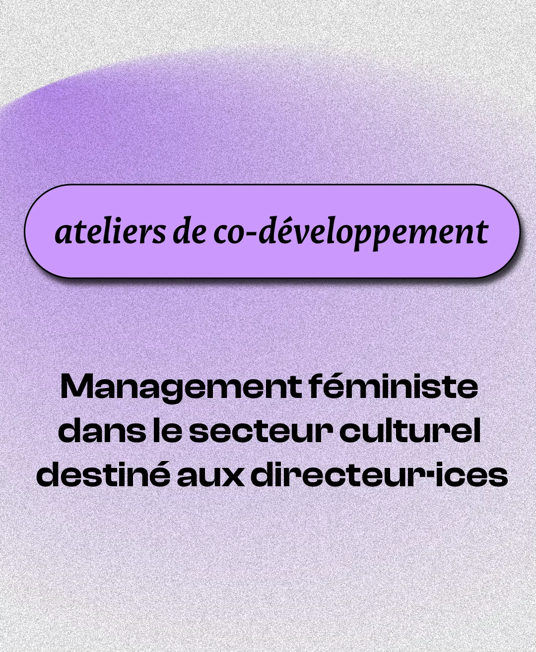 Ateliers de co-développement : management féministe - La Petite