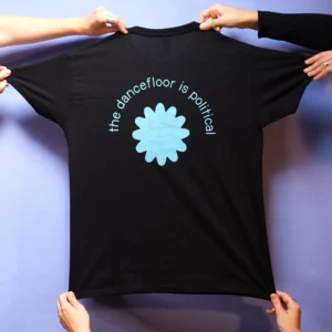 T-shirt Girls Don't Cry "The Dancefloor is Political"