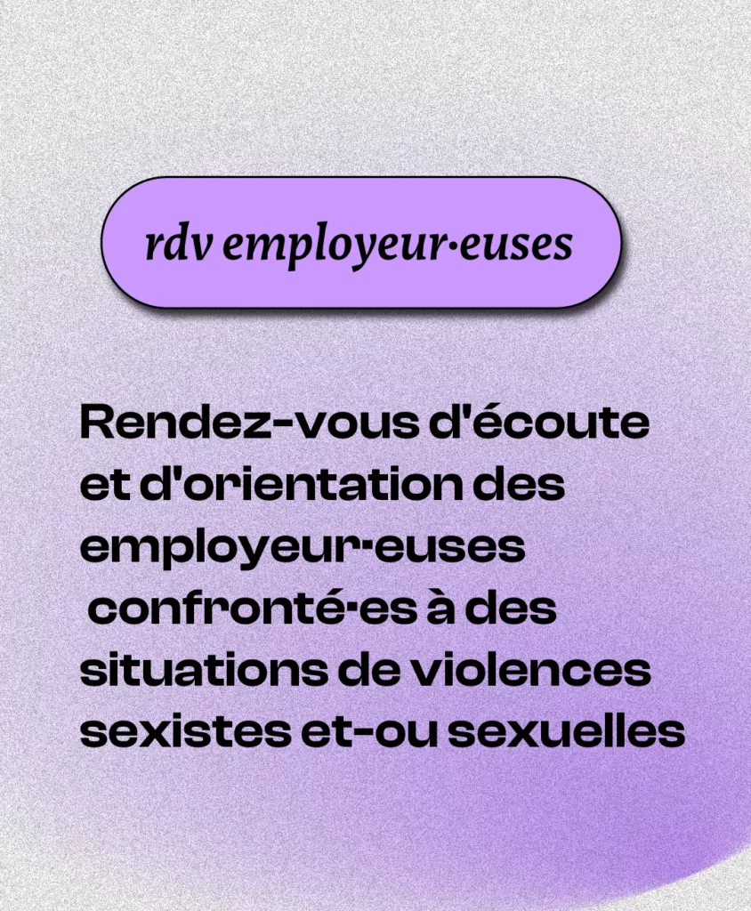 Rendez-vous employeur.euses : écoute et orientation pour les employeur.euses confronté.es à des situations de violences sexistes et / ou sexuelles