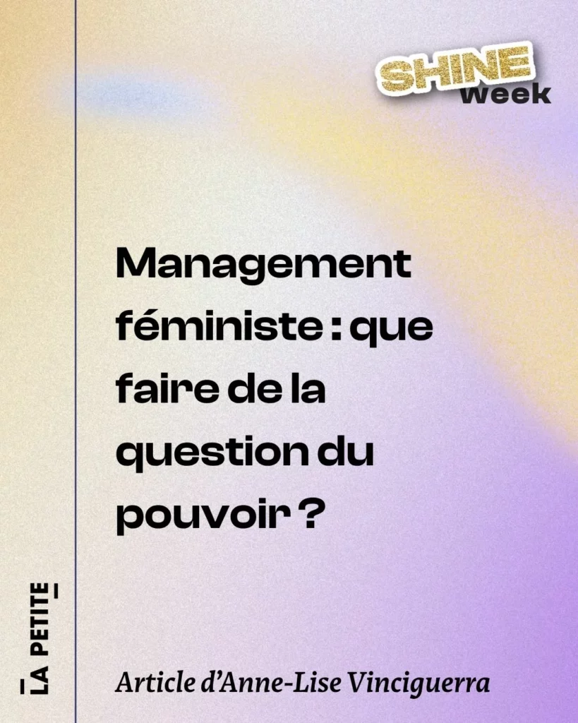 Publication Shine Week : Management féministe : que faire de la question du pouvoir, article d'Anne-Lise Vinciguerra